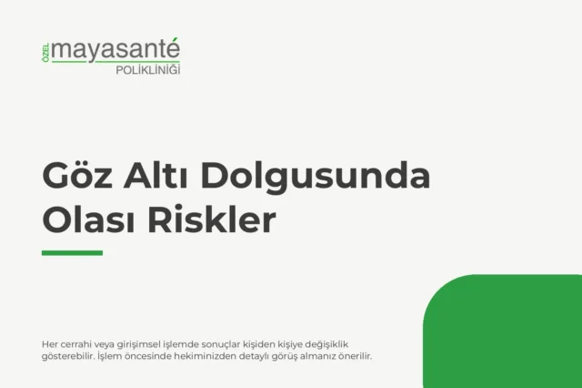 Göz Altı Dolgusu Riskleri Nelerdir? Hangi Durumlarda Artar?